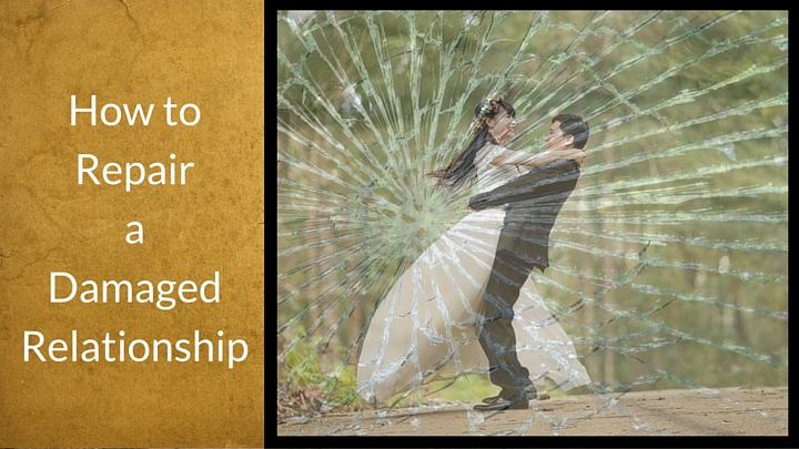 How to Repair a Damaged Relationship