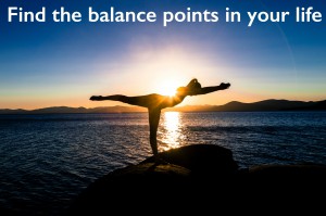 Find the balance points in your life