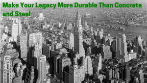 How to Guarantee Your Legacy