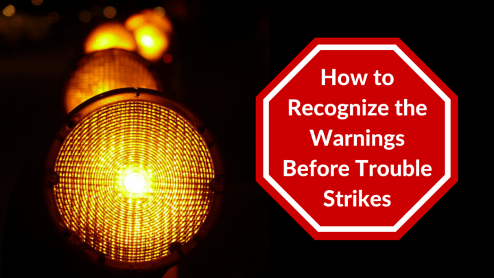 How to Recognize the Warnings Before Trouble Strikes