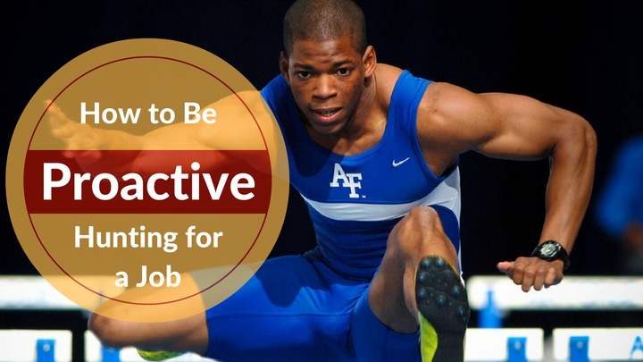 How to Be Proactive Hunting for a Job