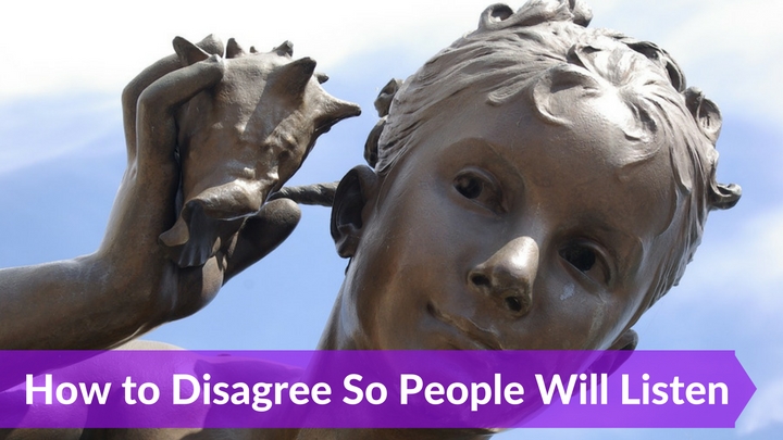 How to Disagree So People Will Listen