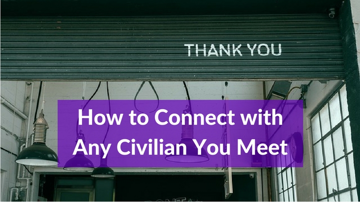 How to Connect with Any Civilian You Meet